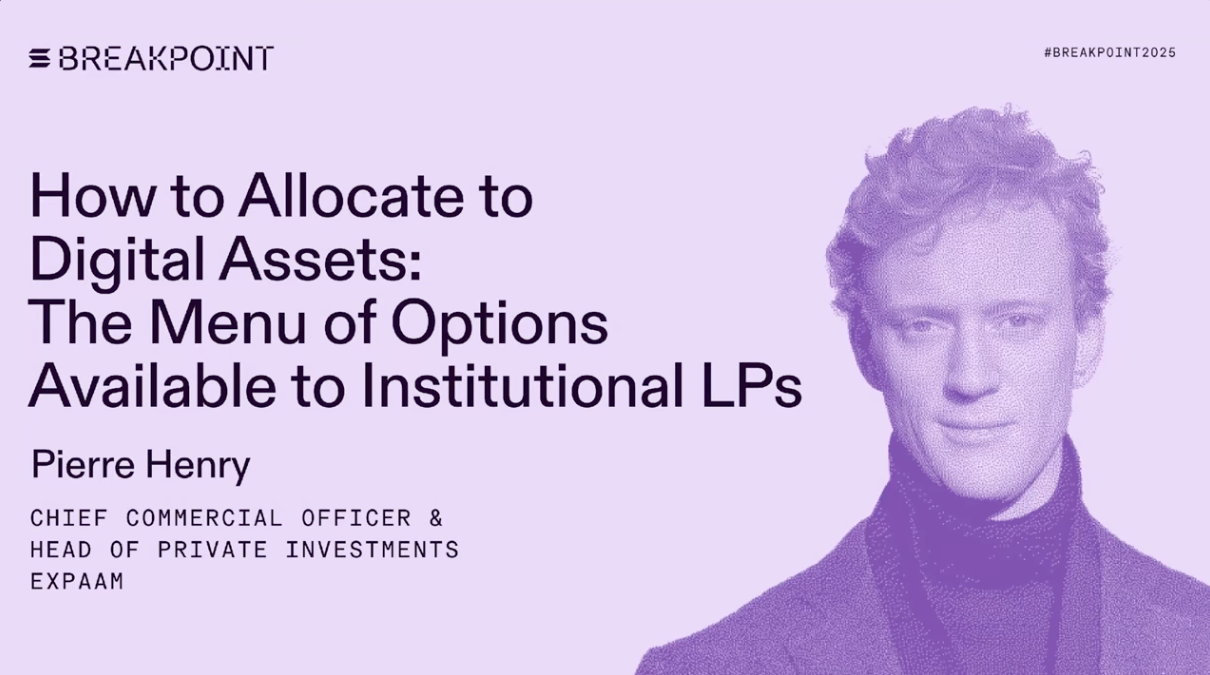 Solana Breakpoint 2025 - How to Allocate to Digital Assets: EXPAAM (Pierre Henry)